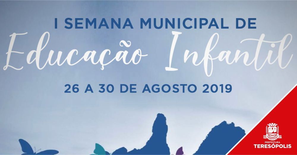 You are currently viewing Teresópolis realiza a I Semana Municipal de Educação Infantil de 26 a 30 de agosto
