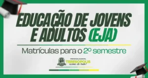 Leia mais sobre o artigo Educação de Jovens e Adultos: Matrículas para o 2º semestre terminam nesta sexta, 8